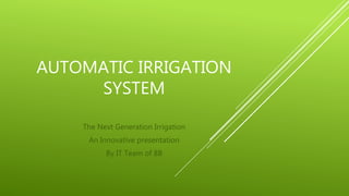Automatic irrigation system | PPTX | Agriculture | Industries