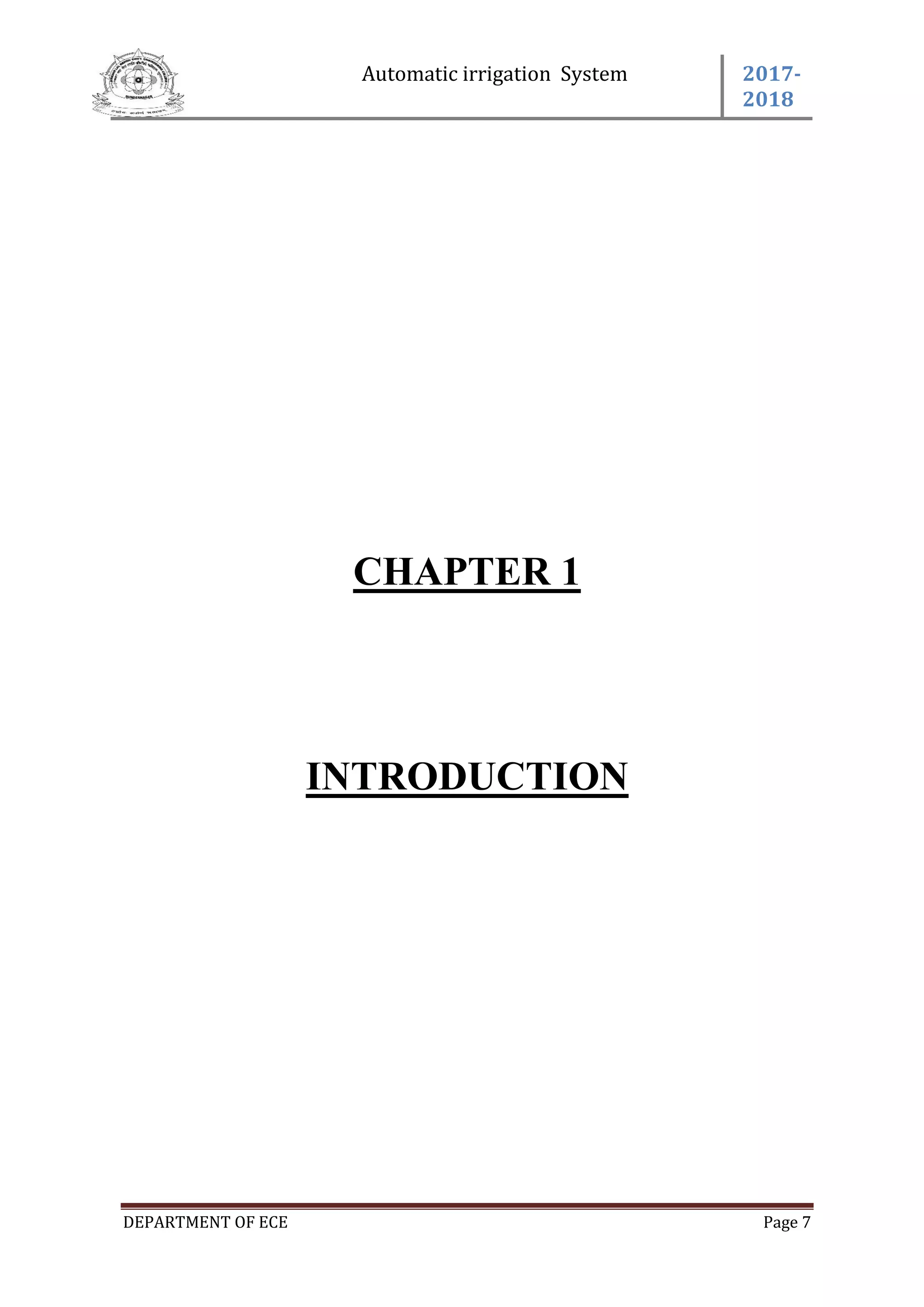 Automatic irrigation System 2017-
2018
DEPARTMENT OF ECE Page 7
CHAPTER 1
INTRODUCTION
 