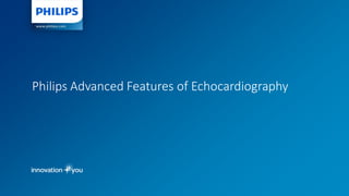 Philips Advanced Features of Echocardiography
 