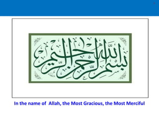 1
In the name of Allah, the Most Gracious, the Most Merciful
 