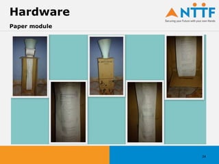 24
Hardware
Paper module
 