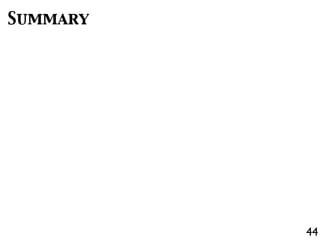 44
Summary
 