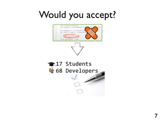 7
1500 num = state.parenCount;
1501 int kidMatch = matchRENodes(state, (RENode)ren.kid,
1502 stop, index);
1503 if (kidMatch != 1) return kidMatch;
1504 for (int i = num; i < state.parenCount; i++)
1505 state.parens[i].length = 0;
1506 state.parenCount = num;
1500 num = state.parenCount;
1501 int kidMatch = matchRENodes(state, (RENode)ren.kid,
1502 stop, index);
1503 if (kidMatch != 1) return kidMatch;
1504 for (int i = num; i < state.parenCount; i++)
1505 {
1506 // do nothing.
1507 }
1508 state.parenCount = num;
Would you accept?
17	
  Students
68	
  Developers
 