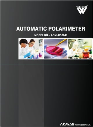 R

AUTOMATIC POLARIMETER
MODEL NO. - ACM-AP-2641

 