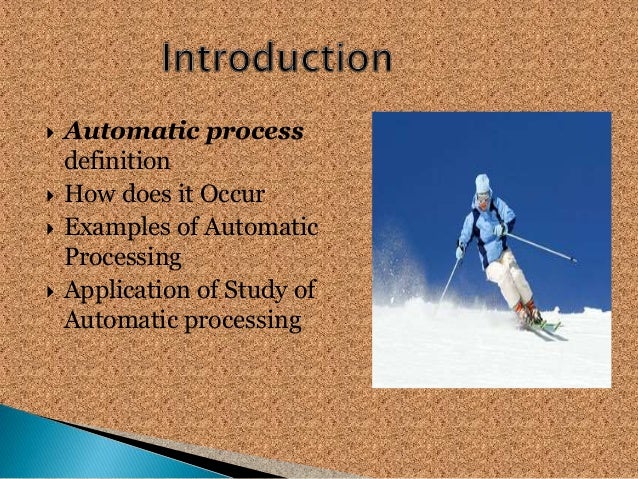 Automatic processing and how it occurs