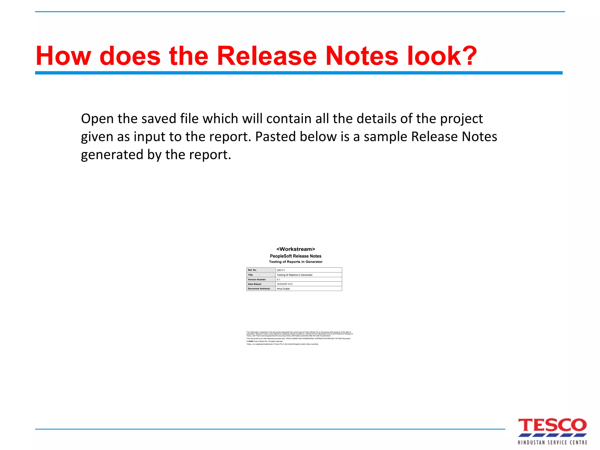 How does the Release Notes look? Open the saved file which will contain all the details of the project given as input to the report. Pasted below is a sample Release Notes generated by the report. 