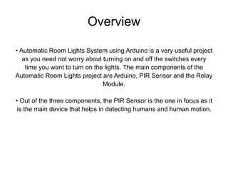 AUTOMATIC ROOM LIGHTS CONTROLLER USING ARDUINO NANO AND PIR SENSOR.ppt