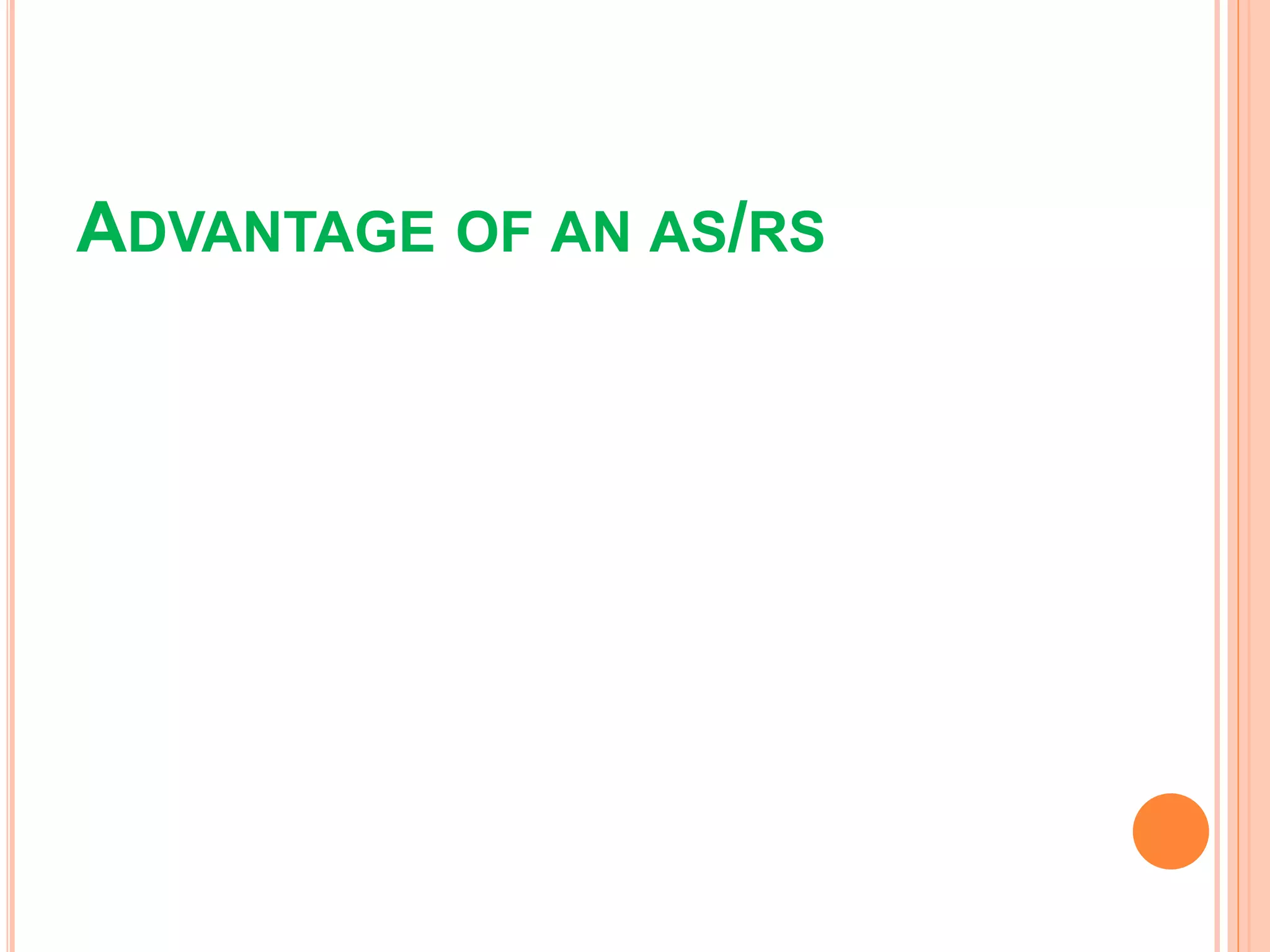ADVANTAGE OF AN AS/RS
 