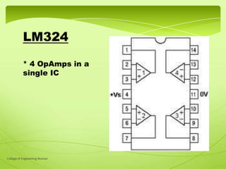 LM324
* 4 OpAmps in a
single IC

College of Engineering Munnar

 