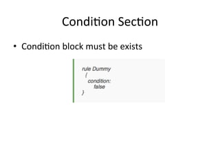 Condi'on 
Sec'on 
• Condi'on 
block 
must 
be 
exists 
 