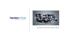 Automatic Transmission System Market
 