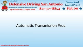 Automatic Transmission Pros
 