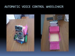 Automatic voice control wheelchair | PPTX