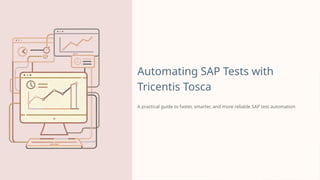Tosca SAP Automation Testing API testing, and end-to-end enterprise. | PPTX