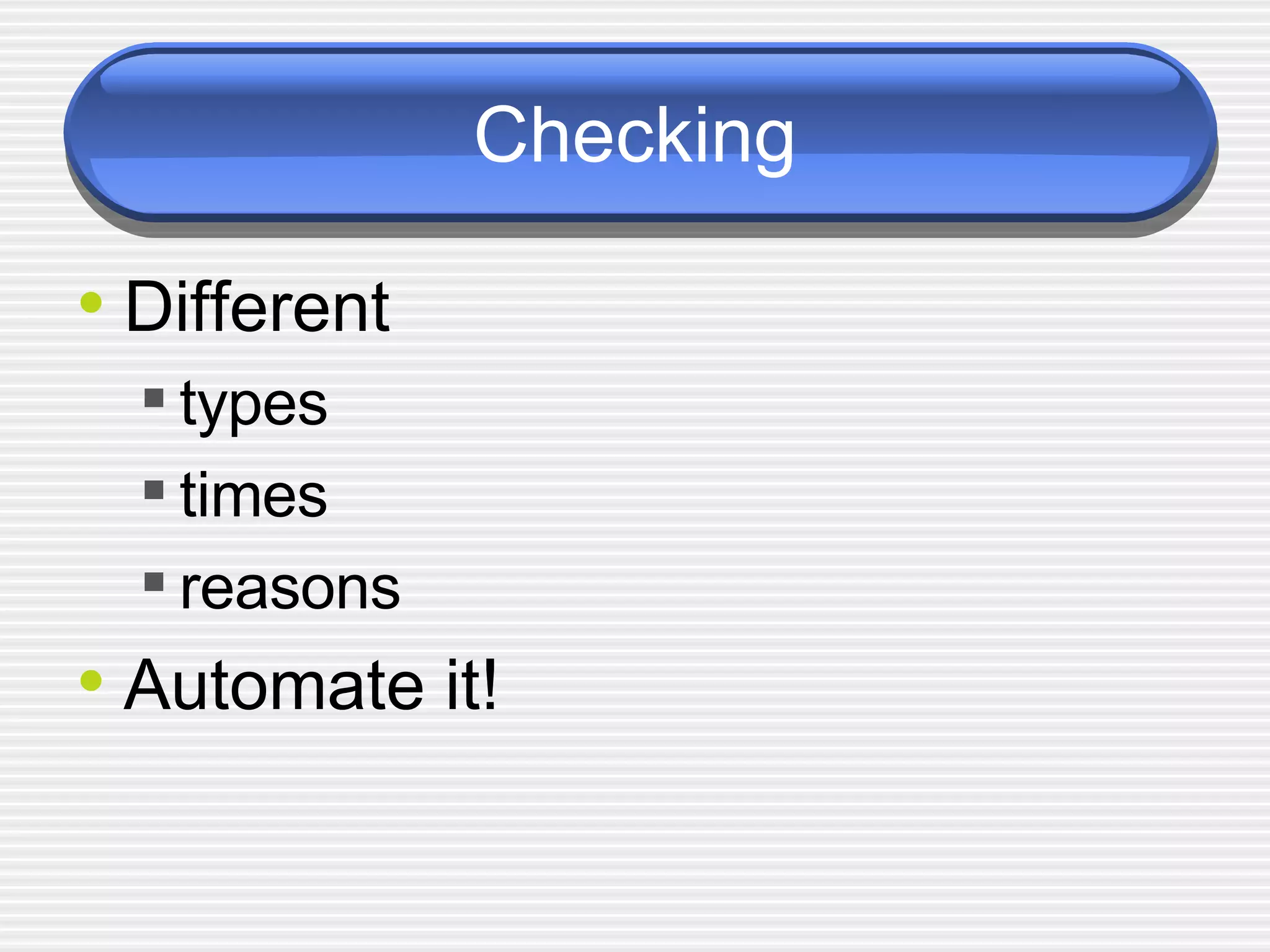Checking Different types times reasons Automate it!