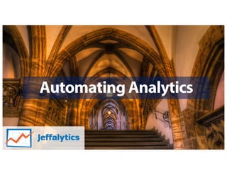 Automating Analytics
 