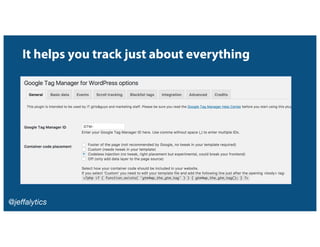 @jeffalytics
It helps you track just about everything
 