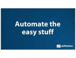 Automate the
easy stuff
 