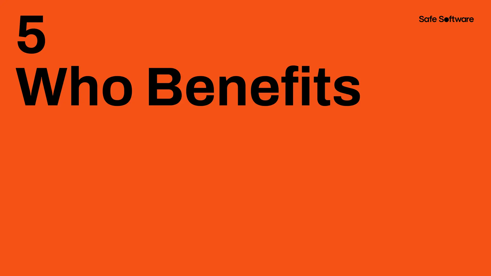 5
Who Beneﬁts
 