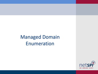 Managed Domain
Enumeration
 