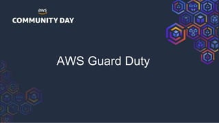 AWS Guard Duty
 