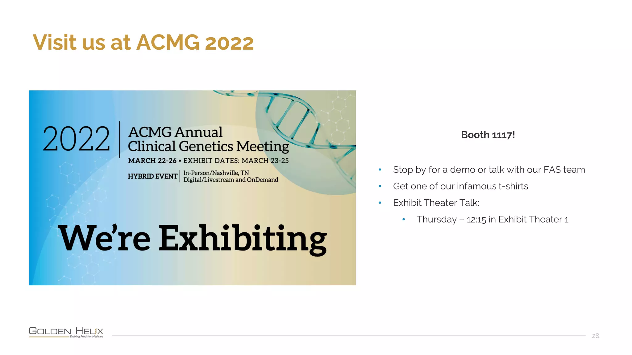 Visit us at ACMG 2022
28
Booth 1117!
• Stop by for a demo or talk with our FAS team
• Get one of our infamous t-shirts
• Exhibit Theater Talk:
• Thursday – 12:15 in Exhibit Theater 1
 