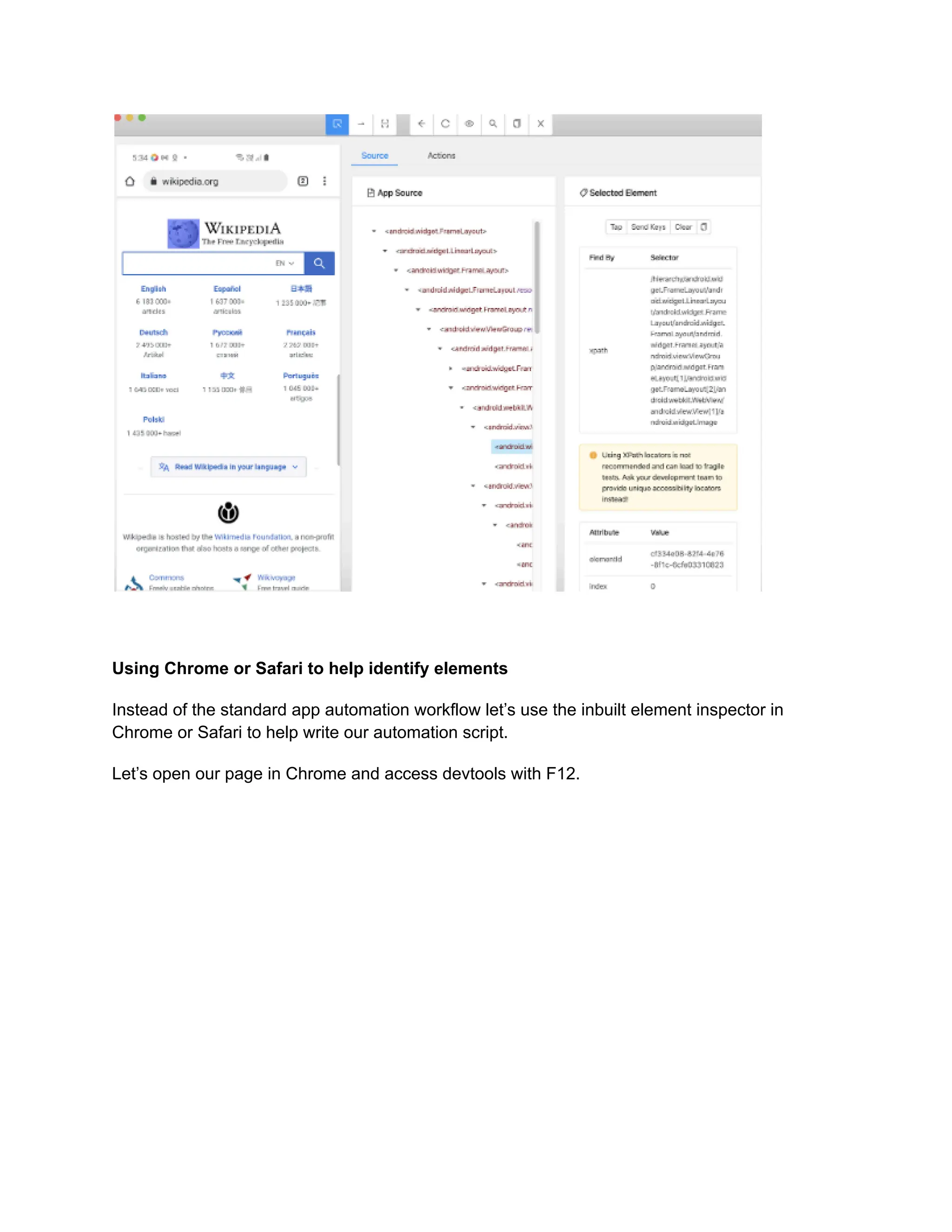‍
Using Chrome or Safari to help identify elements
Instead of the standard app automation workflow let’s use the inbuilt element inspector in
Chrome or Safari to help write our automation script.
Let’s open our page in Chrome and access devtools with F12.
 