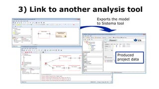 3) Link to another analysis tool
Produced
project data
Exports the model
to Sistema tool
 