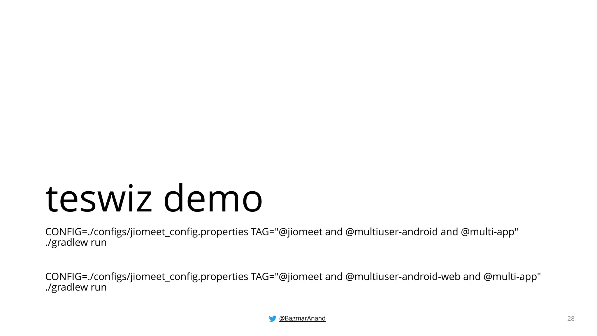 @BagmarAnand 28
teswiz demo
CONFIG=./configs/jiomeet_config.properties TAG="@jiomeet and @multiuser-android and @multi-app"
./gradlew run
CONFIG=./configs/jiomeet_config.properties TAG="@jiomeet and @multiuser-android-web and @multi-app"
./gradlew run
 