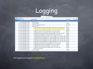 Logging UIATarget.localTarget(). frontMostApp() 