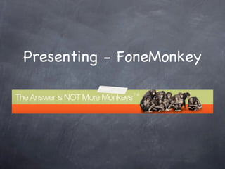 Presenting - FoneMonkey 