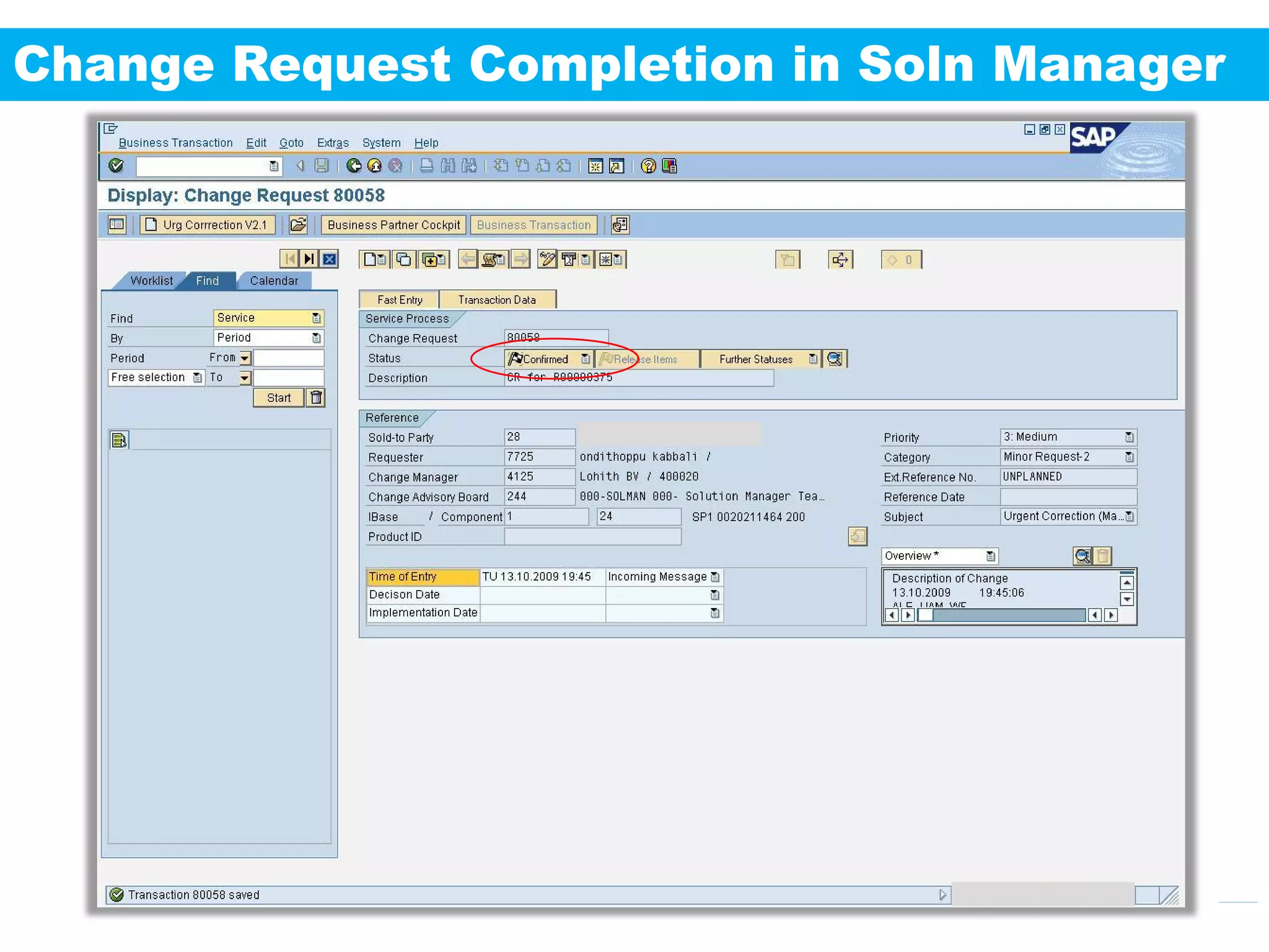 Change Request Completion in Soln Manager




                   INCTURE 2011 / 28   Engineering Your Success
 