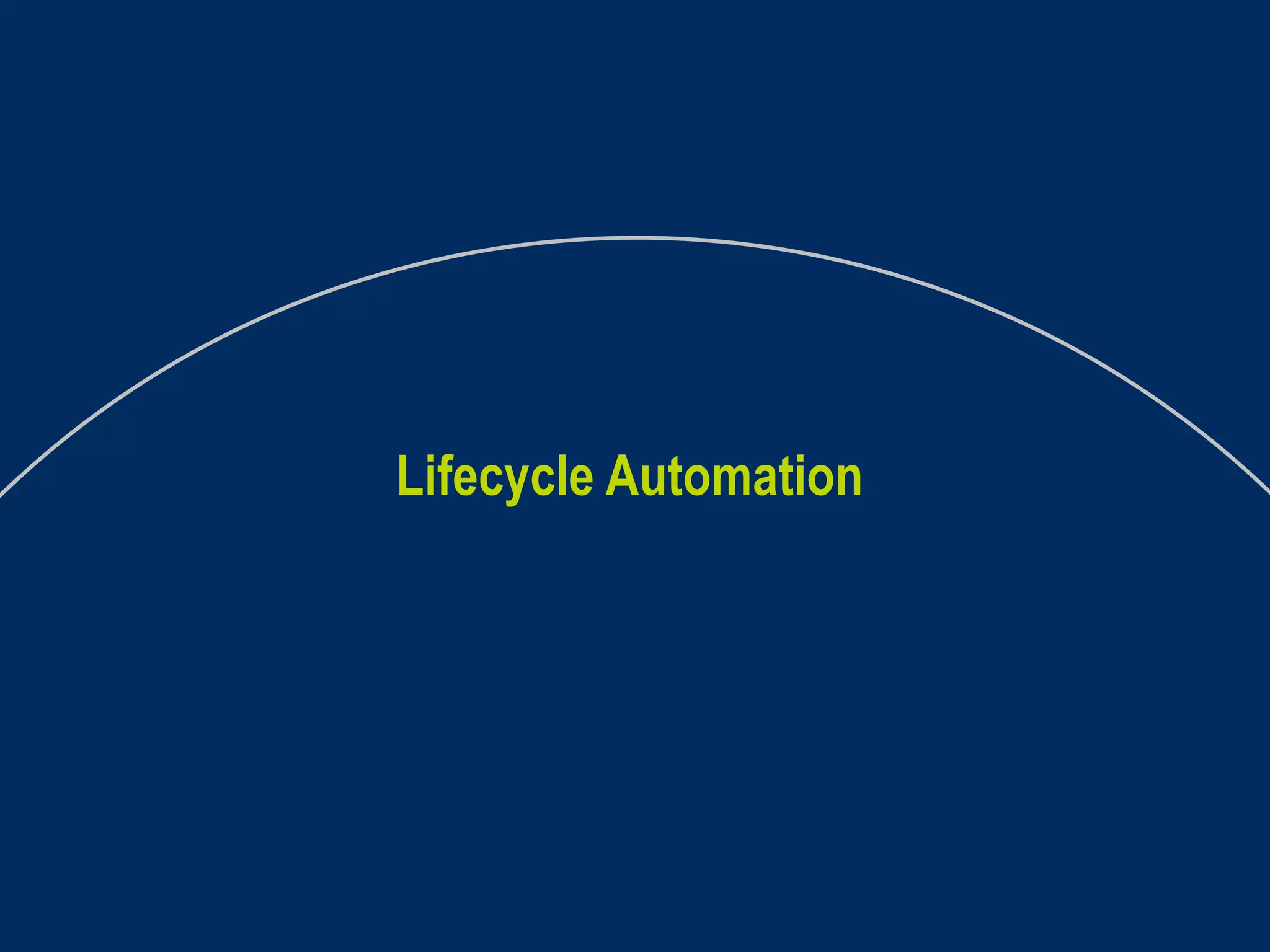 Lifecycle Automation 