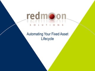 Automating Your Fixed Asset Lifecycle 