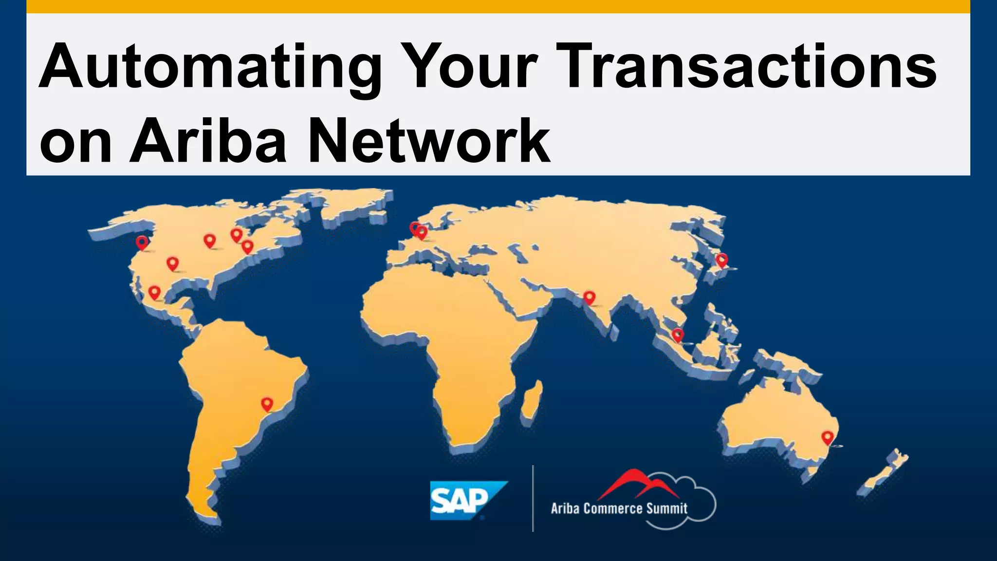 Automating Your Transactions
on Ariba Network
 