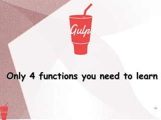 41
Only 4 functions you need to learnOnly 4 functions you need to learn
 