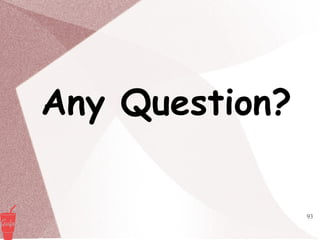 93
Any Question?
 