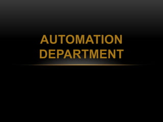 AUTOMATION
DEPARTMENT
 