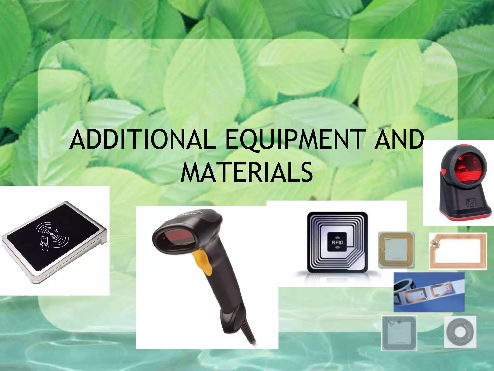 ADDITIONAL EQUIPMENT AND
MATERIALS
 