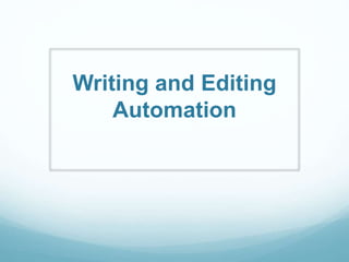 Writing and Editing
Automation
 