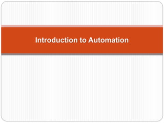Introduction to Automation
 