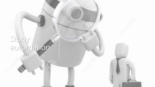 Study
automation
 
