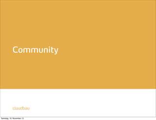 Community

cloudbau
Samstag, 16. November 13

 
