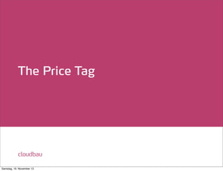 The Price Tag

cloudbau
Samstag, 16. November 13

 