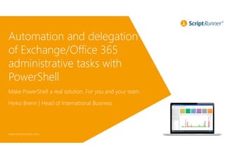 Automation and delegation of exchange and office 365 adminstrative ...