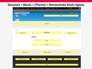 Structure > Blocks > (Theme) > Demonstrate block regions 
 