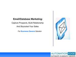 Email/Database Marketing: Capture Prospects, Build Relationship  And Skyrocket Your Sales  For  Business Owners  Solution 