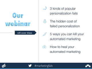 3 kinds of popular
personalization fails
The hidden cost of
failed personalization
5 ways you can kill your
automated mark...