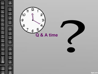 Q & A time
 
